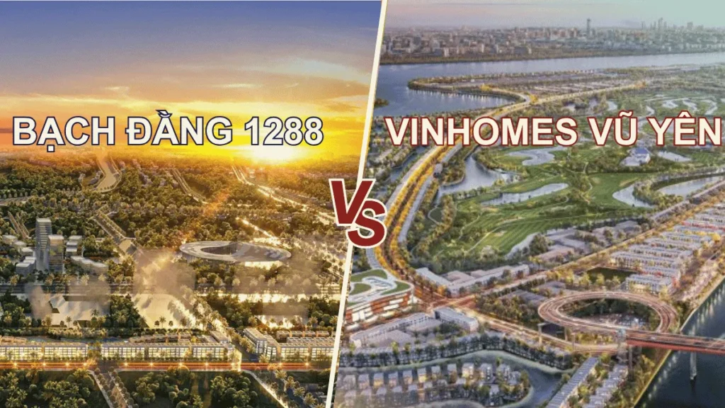 So sánh dự án Bạch Đằng 1288 và Vinhomes Vũ Yên